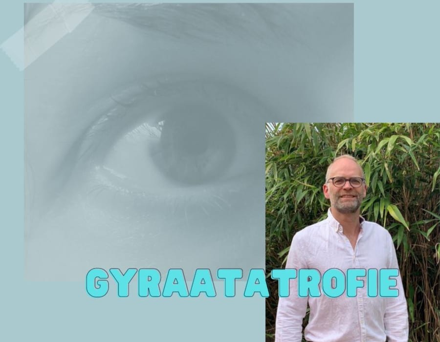 Patiëntenperspectief op Gyraatatrofie; van verslagenheid naar daadkracht