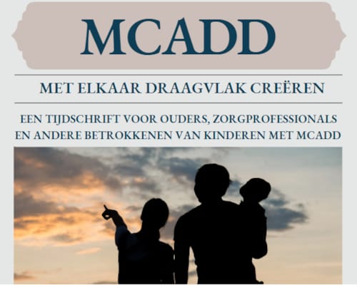 MCADD magazine; een tijdschrift voor ouders, zorgprofessionals en andere betrokkenen